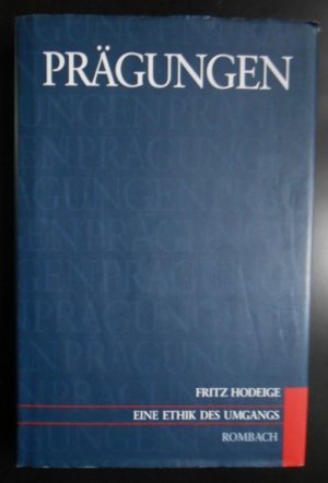 gebrauchtes Buch – Fritz Hodeige – Prägungen - Eine Ethik des Umgangs