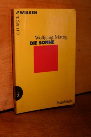 gebrauchtes Buch – Wolfgang Mattig – Die Sonne (Beck'sche Reihe)