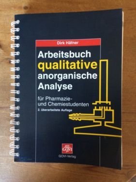 Arbeitsbuch qualitativer anorganische Analyse für Pharmazie- und Chemiestudenten