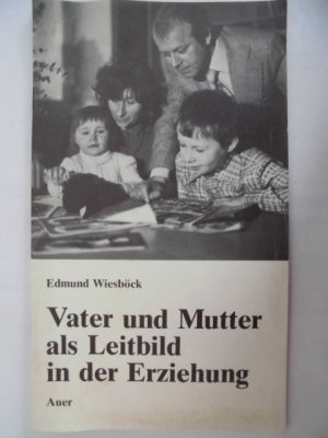 Vater und Mutter als Leitbild in der Erziehung