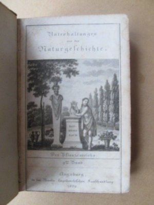 Unterhaltungen aus der Naturgeschichte. Beschreibung, Anwendung und Abbildung der vorzüglichsten, gegenwärtig gebräuchlichen Arzneypflanzen, in zwey Bänden […]