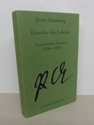 Gesammelte Werke / Extrakte des Lebens. - Gesammelte Skizzen 1898 - 1919.