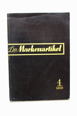 Der Markenartikel. Monatsschrift zur Förderung der Qualitätsware. Heft 4 1950