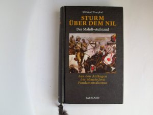 gebrauchtes Buch – Wilfried Westphal – Sturm über dem Nil: Der Mahdi-Aufstand: Aus den Anfängen des islamischen Fundamentalismus