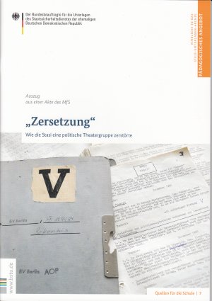 Zersetzung Wie die Stasi eine politische Theatergruppe zerstörte Auszug aus einer Akte des MfS OV Bekenntnis IMS Sandra IMS Andreas Herms IMB Roland KD Treptow