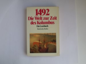 gebrauchtes Buch – Rainer Beck  – 1492: Die Welt zur Zeit des Columbus: Ein Lesebuch (Beck'sche Reihe; BsR 460)