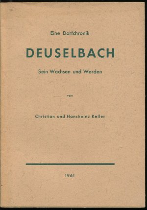 Eine Dorfchronik. Deuselbach. Sein Wachsen und Werden