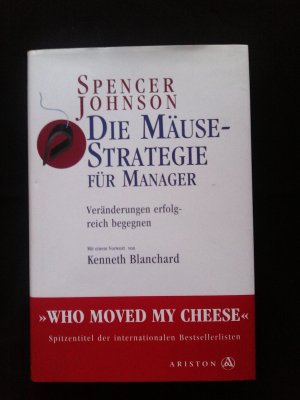 gebrauchtes Buch – Spencer Johnson – Die Mäusestrategie für Manager - Veränderungen erfolgreich begegnen