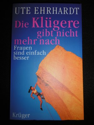 gebrauchtes Buch – Ute Ehrhardt – Die Klügere gibt nicht mehr nach