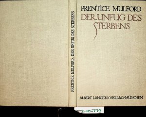 Der Unfug des Sterbens : ausgewählte Essays . Bearb. und aus dem Engl. übers. von Sir Galahad [=Eckstein-Diener, Bertha]