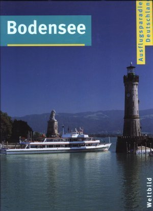 Bodensee - Ausflugsparadies Deutschland