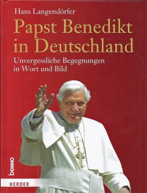 gebrauchtes Buch – Hans Langendörfer – Papst Benedikt in Deutschland - Unvergessliche Begegnungen in Wort und Bild