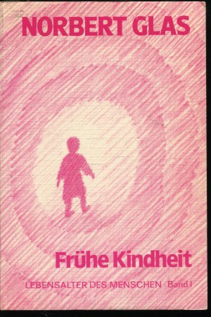 Frühe Kindheit (Lebensalter des Menschen, 1)