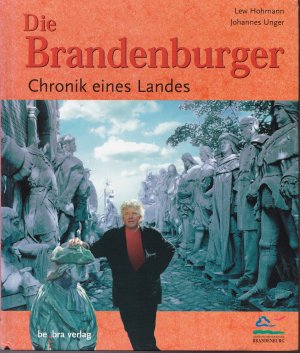 gebrauchtes Buch – Unger, Johannes; Hohmann – Die Brandenburger - Chronik eines Landes