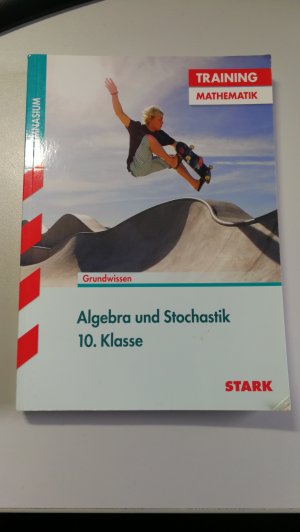 Training Gymnasium - Mathematik Algebra und Stochastik 10. Klasse