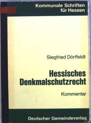 Hessisches Denkmalschutzrecht  -  Kommentar mit ergänzenden Rechtsvorschriften