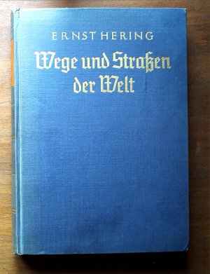 Wege und Straßen der Welt: Von der Wildfährte zum Weltraumschiff. Eine Geschichte für jedermann