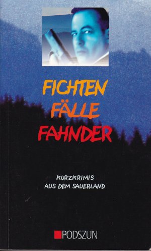 Fichten Fälle Fahnder - Kurzkrimis aus dem Sauerland