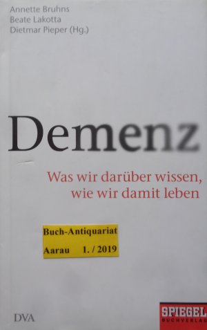 gebrauchtes Buch – Bruhns, Annette; Lakotta – Demenz - Was wir darüber wissen, wie wir damit leben - Ein SPIEGEL-Buch