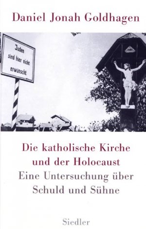 gebrauchtes Buch – Daniel Jonah Goldhagen – Die katholische Kirche und der Holocaust