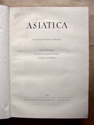 antiquarisches Buch – Schubert, Johannes (Hrsg – Asiatica. Festschrift Friedrich Weller. Zum 65. Geburtstag gewidmet von seinen Freunden, Kollegen und Schülern.