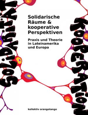 neues Buch – Kollektiv Orangotango – Solidarische Räume & kooperative Perspektiven