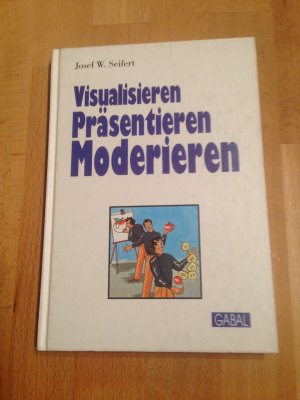 gebrauchtes Buch – Seifert, Josef W – Visualisieren - Präsentieren - Moderieren - Der Klassiker - 11. Auflage