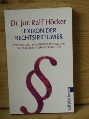 gebrauchtes Buch – Ralf Höcker – "Lexikon der Rechtsirrtümer" Zechprellerei, Beamtenbeleidigung und andere juristische Volksmythen