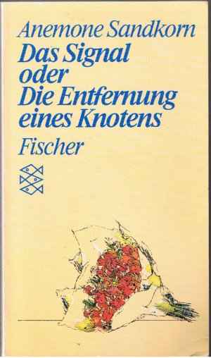 gebrauchtes Buch – Anemone Sandkorn, Horst-Eberhard Richter (Vorwort) – Das Signal oder Die Entfernung eines Knotens - (Persönliche Erfahrungen mit Krisen)