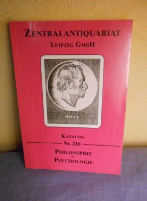 Zentralantiquariat Leipzig GmbH Katalog Nr. 216 Philosophie – Psychologie (90er Jahre!)