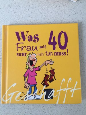 gebrauchtes Buch – Michael Kernbach – Geschafft: Geschafft! Was Frau mit 40 nicht mehr tun muss!