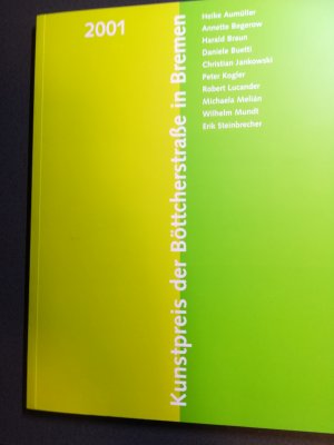 gebrauchtes Buch – Kunstpreis der Böttcherstraße in Bremen – Kunstpreis der Böttcherstraße in Bremen 2001 - Ausstellung Kunsthalle Bremen 6.Mai bis 1. Juli 2001