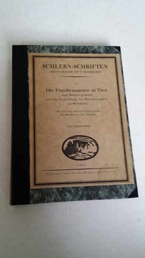 SCHLERN - SCHRIFTEN Die Familiennamen in Tirol und Nachbargebieten und die Entwicklung des Personennamens im Mittelalter.