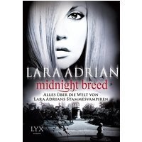 Midnight Breed - Alles über die Welt von Lara Adrians Stammesvampiren