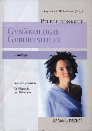 Gynäkologie und Geburtshilfe. Lehrbuch und Atlas für Pflegende und Hebammen