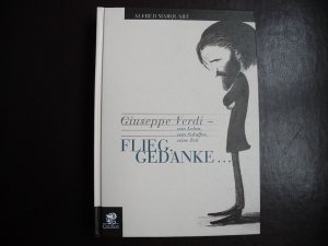 gebrauchtes Buch – Alfred Marquart – Flieg, Gedanke... Giuseppe Verdi