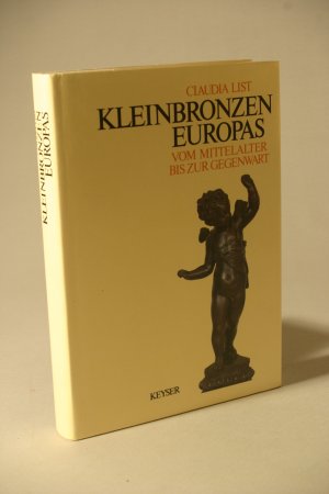 gebrauchtes Buch – Claudia List – Kleinbronzen Europas. Vom Mittelalter bis zur Gegenwart