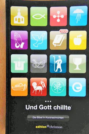 gebrauchtes Buch – Und Gott chillte - Die Bibel in Kurznachrichten