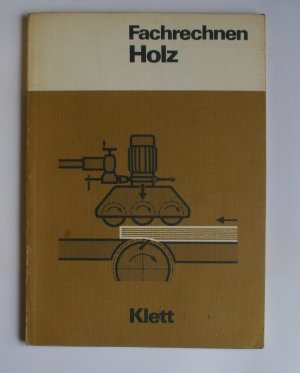 gebrauchtes Buch – Wolfgang Keidel – Fachrechnen Holz: Ein Lehr- und Arbeitsbuch