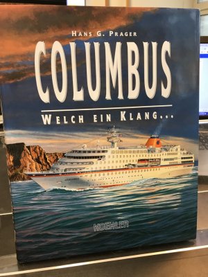 gebrauchtes Buch – Prager, Hans Georg – Columbus. Welch ein Klang ...  Das glückhafte Schiff und sein Nachfolger.