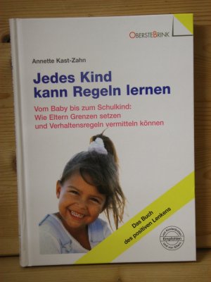 gebrauchtes Buch – Kast-Zahn, Annette  – "Jedes Kind kann Regeln lernen" Vom Baby bis zum Schulkind: Wie Eltern Grenzen setzen und Verhaltensregeln vermitteln können. Das Buch des positiven Lenkens