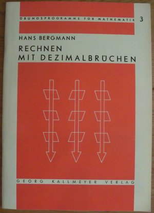 gebrauchtes Buch – Hans Bergmann – Rechnen mit Dezimalbrüchen - Übungsprogramme für Mathematik 3