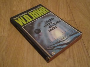 Nichts rettet die Erde mehr - W. D. Rohr - SCIENCE FICTION Roman