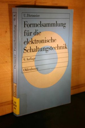 Formelsammlung für die elektronische Schaltungstechnik. Mit 314 Bildern und 26 Tabellen (Reihe: Elektronik in der Praxis)