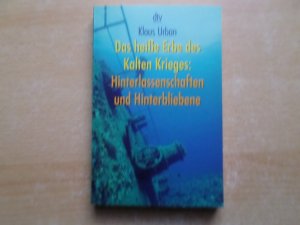 gebrauchtes Buch – Klaus Urban – Das heiße Erbe des Kalten Krieges