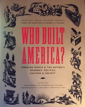 Who Built America?: Working People and the Nation