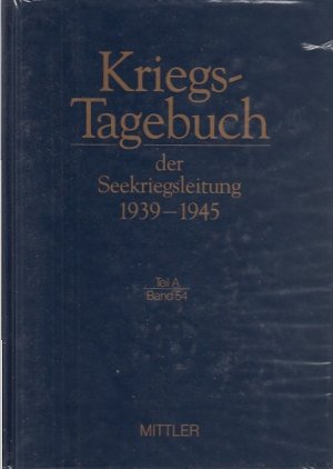 Kriegstagebuch der Seekriegsleitung 1939-1945, 68 Bde. in 77 Tl.-Bdn. u. Beiheft, Bd.54, Februar 1944 / Werner Rahn, Gerhard Schreiber; Bd.54, Februar 1944