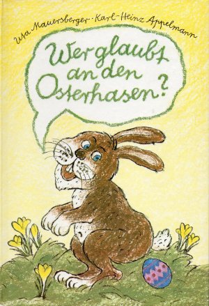 Wer glaubt schon an den Osterhasen?