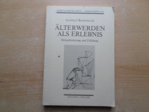 Älterwerden als Erlebnis - Herausforderung und Erfüllung