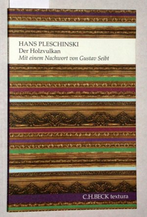 Der Holzvulkan. Ein deutscher Festbrief. . Mit einer Anmerkung des Autors und einem Nachwort von Gustav Seibt.